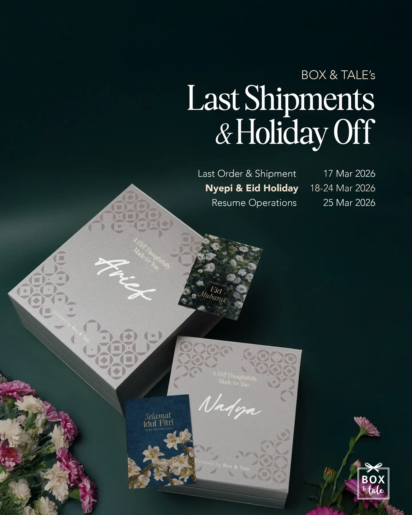 Last order on March 17th at 14.00 WIB! ✨

Box & Tale will be taking a break during Nyepi & Eid, with the following schedules 👇🏻

Selama periode libur, Box & Tale tetap dapat menerima order via website. Expect slow response from our team!

Save the date! Masih ada waktu untuk kirim hampers ke orang tersayang di seluruh Indonesia. DM for more info!

#boxandtale