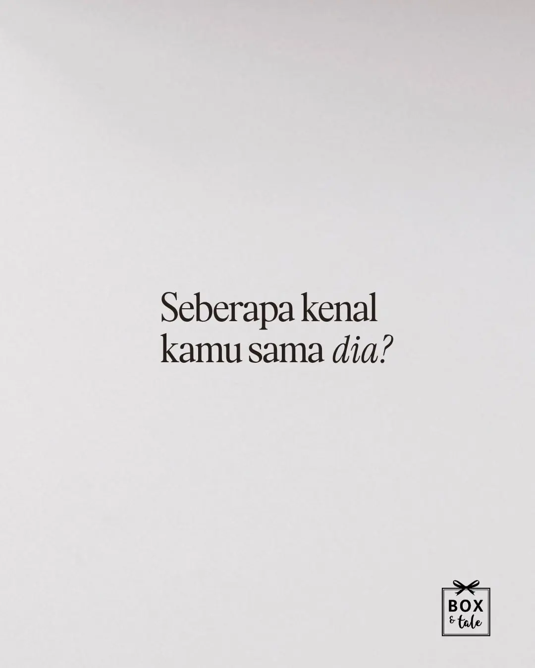 The real flex isn’t knowing their birthday. Tapi tau mereka bakal pilih apa, bahkan sebelum ditanya.

That’s when you know your person. Now make it a gift with Box & Tale. 🫶🏻